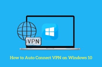 How to Connect to a VPN on Windows PC